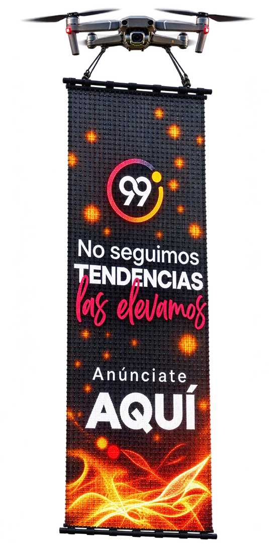 Dron con un Flying Display de 99 Degrees y el texto «No seguimos tendencias, las elevamos. Anúnciate aquí»